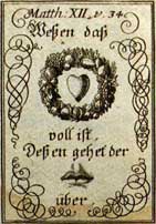 Wessen dass Herz voll ist, dessen gehet der Mund ueber. Matth. XII, v.34